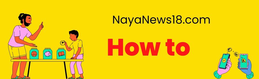 Naya News18 How To